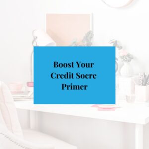 Free Course - Boost Your Credit Score Primer