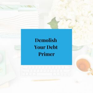 Free Course - Demolish Your Debt Primer